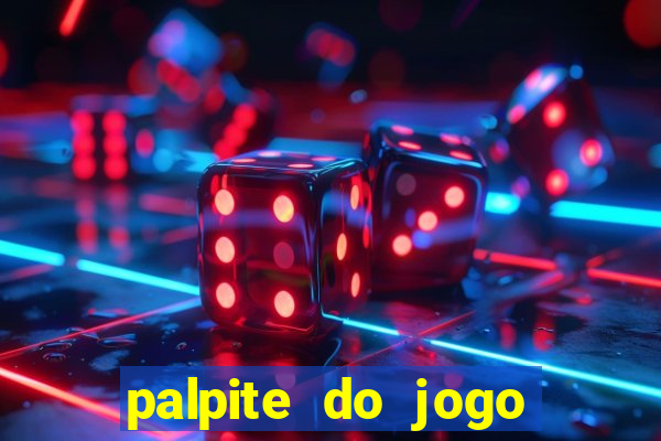 palpite do jogo aberto de hoje